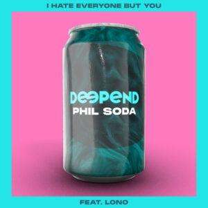 Read more about the article Deepend x Phil Soda – I Hate Everyone But You (feat. LONO)