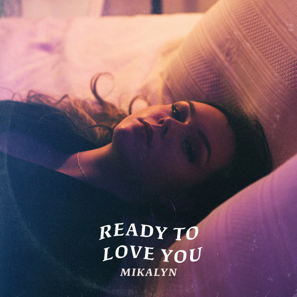 Read more about the article Mikalyn – Ready To Love You