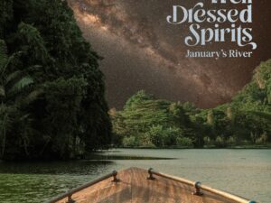 Well Dressed Spirits – January’s River