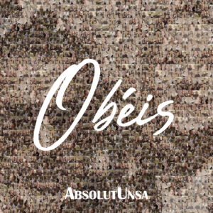 Read more about the article AbsolutUnsa – Obéis