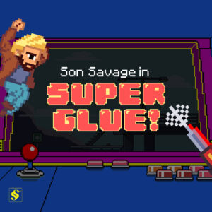 Read more about the article Son Savage – Superglue