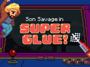 Son Savage – Superglue
