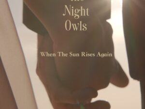 The Night Owls – When The Sun Rises Again