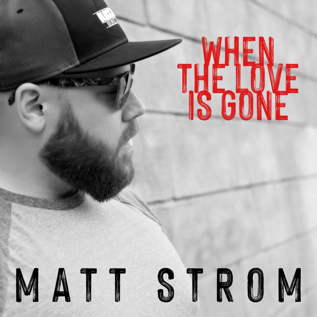 Read more about the article Matt Strom – When The Love Is Gone